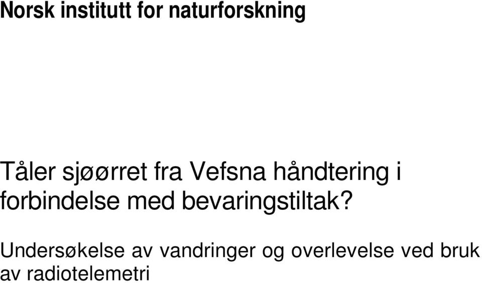 forbindelse med bevaringstiltak?