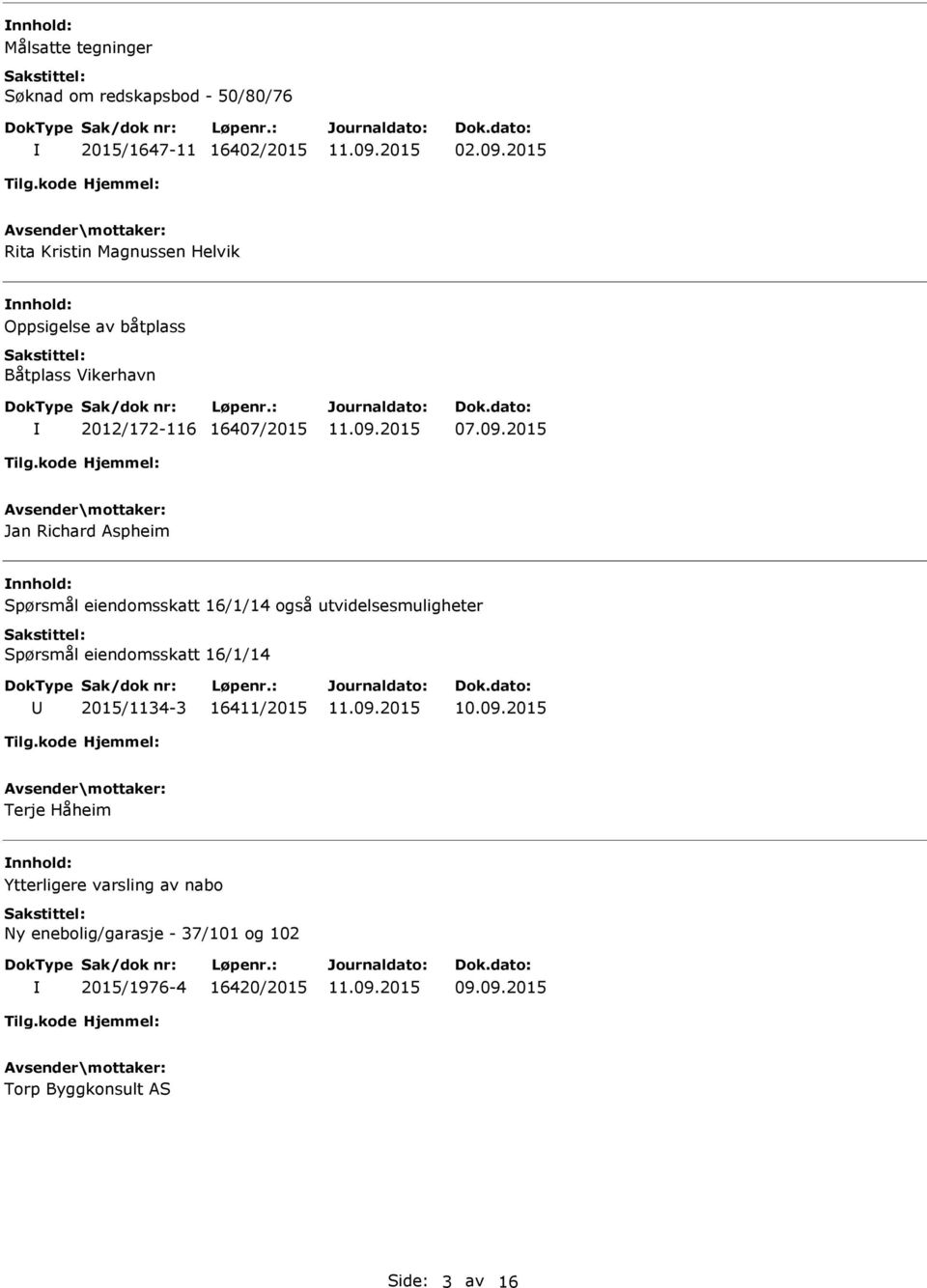 2015 Jan Richard Aspheim Spørsmål eiendomsskatt 16/1/14 også utvidelsesmuligheter Spørsmål eiendomsskatt 16/1/14