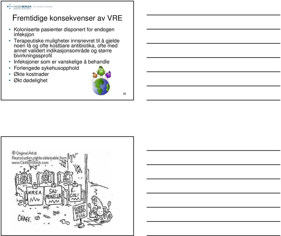 ofte med annet validert indikasjonsområde og større bivirkningssprofil Infeksjoner