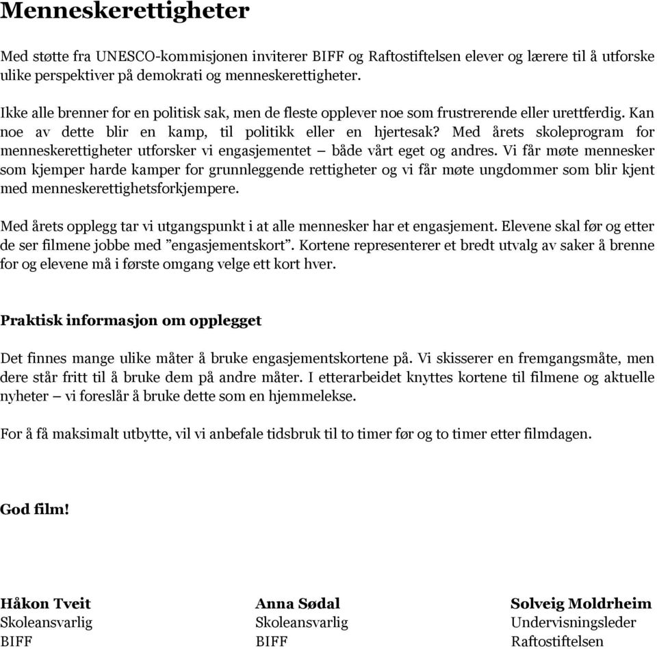 Med årets skoleprogram for menneskerettigheter utforsker vi engasjementet både vårt eget og andres.