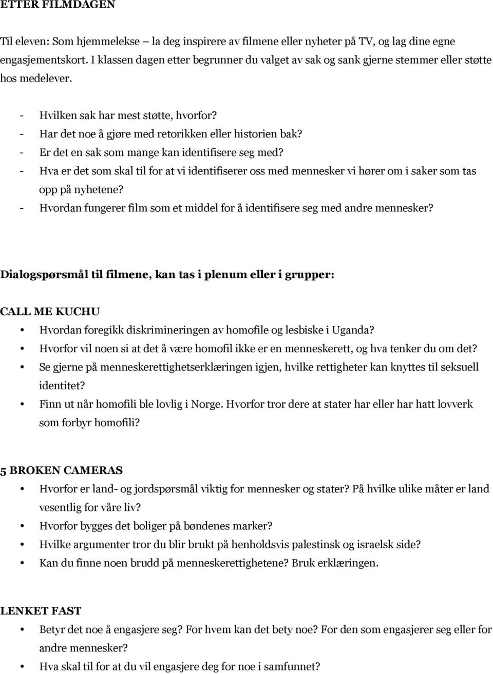 - Er det en sak som mange kan identifisere seg med? - Hva er det som skal til for at vi identifiserer oss med mennesker vi hører om i saker som tas opp på nyhetene?