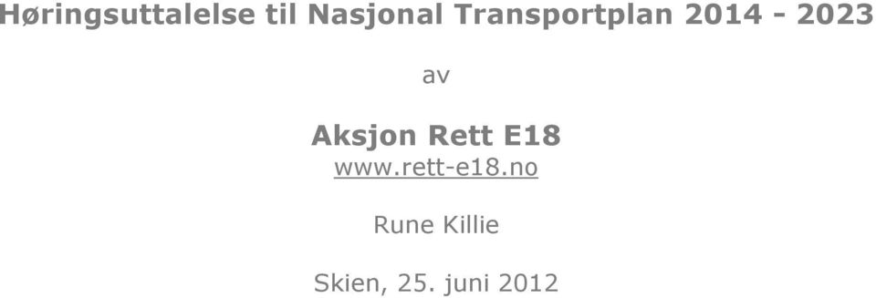 Aksjon Rett E18 www.rett-e18.