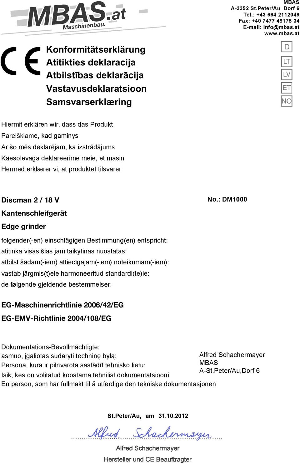 at Konformitätserklärung Atitikties deklaracija Atbilst bas deklar cija Vastavusdeklaratsioon Samsvarserklæring Hiermit erklären wir, dass das Produkt Pareikiame, kad gaminys Ar o mēs deklarējam, ka