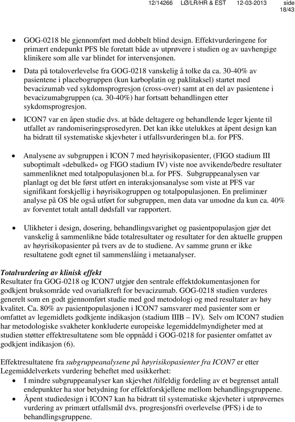 Data på totaloverlevelse fra GOG-0218 vanskelig å tolke da ca.