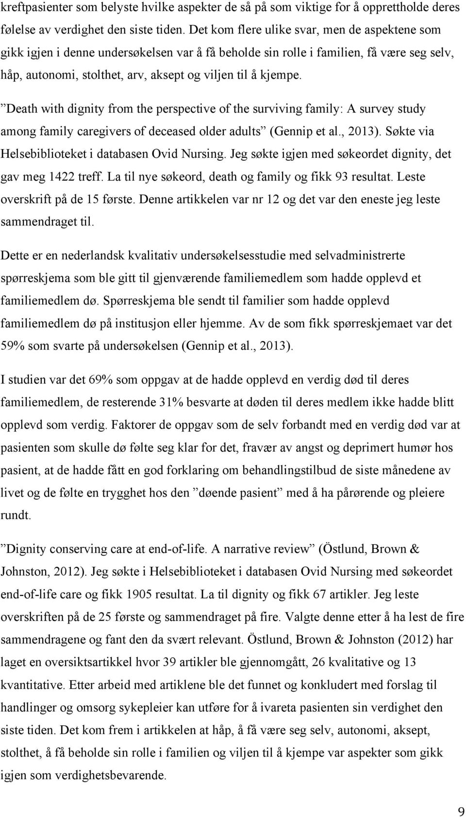 Death with dignity from the perspective of the surviving family: A survey study among family caregivers of deceased older adults (Gennip et al., 2013).