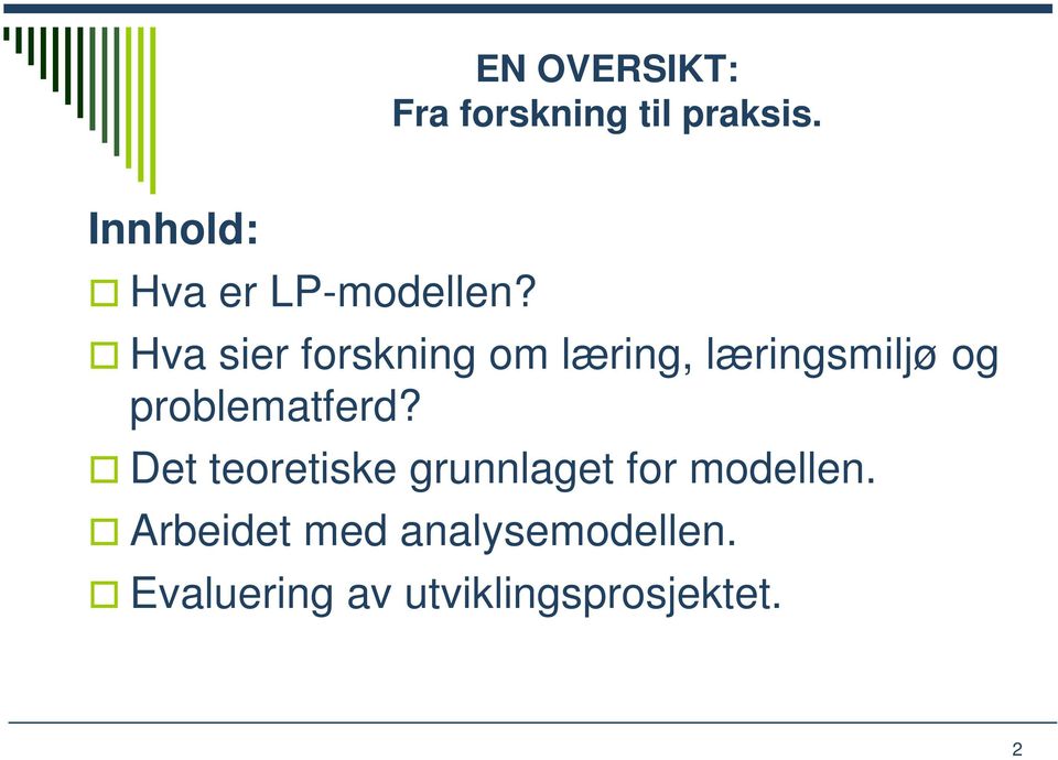 Hva sier forskning om læring, læringsmiljø og problematferd?