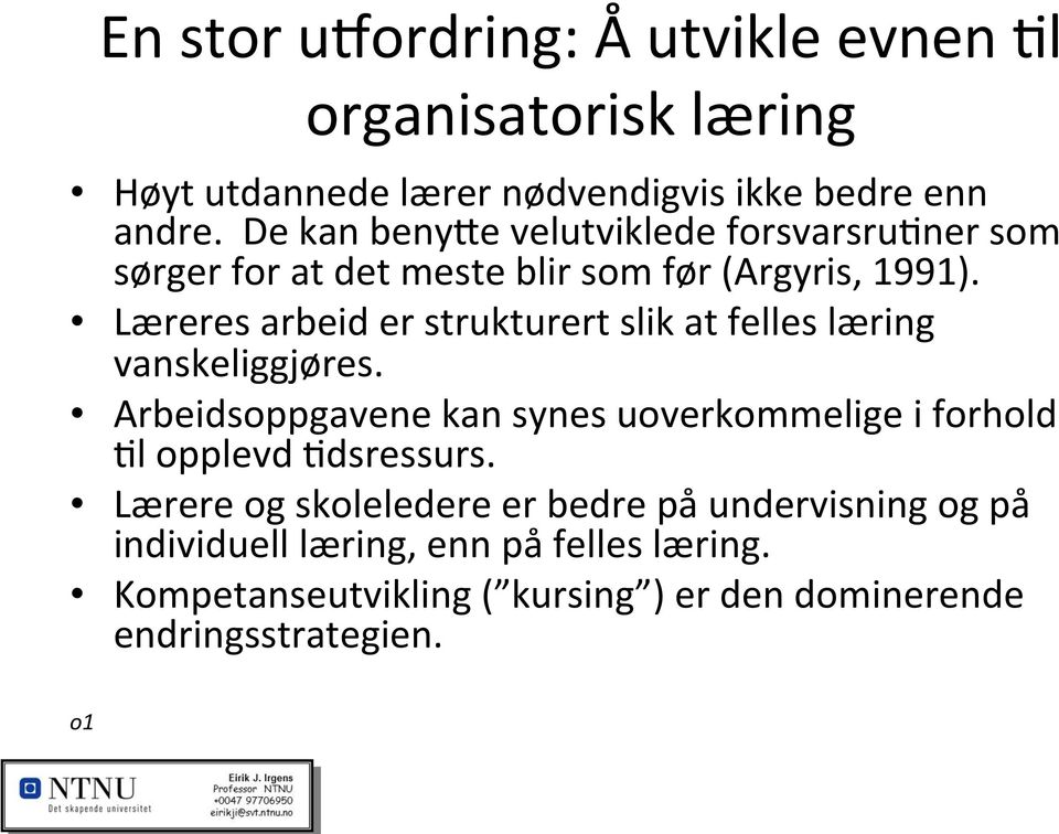 Læreres arbeid er strukturert slik at felles læring vanskeliggjøres.