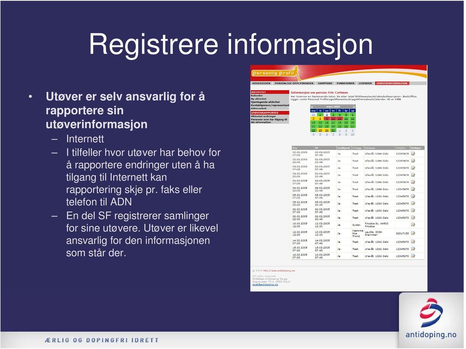 til Internett kan rapportering skje pr.