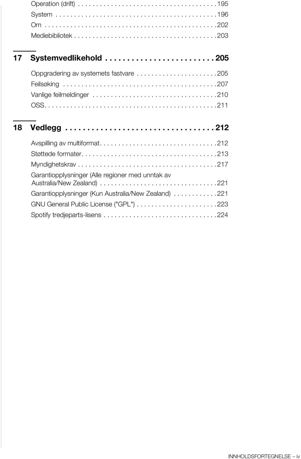 ................................. 210 OSS............................................... 211 18 Vedlegg.................................. 212 Avspilling av multiformat................................ 212 Støttede formater.