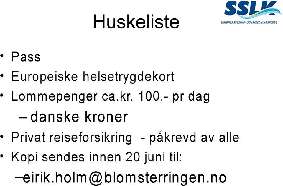 100,- pr dag danske kroner Privat