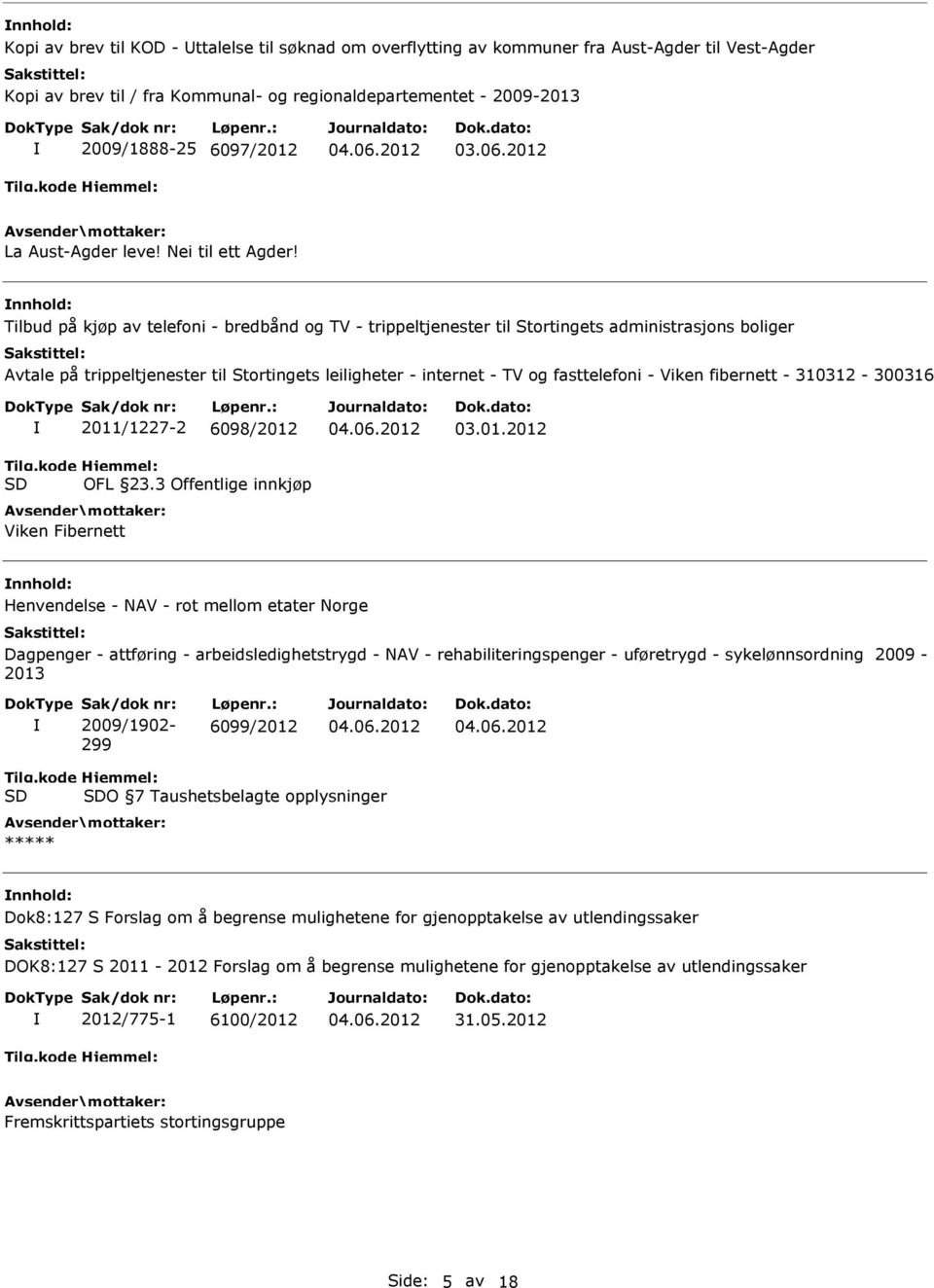 Tilbud på kjøp av telefoni - bredbånd og TV - trippeltjenester til Stortingets administrasjons boliger Avtale på trippeltjenester til Stortingets leiligheter - internet - TV og fasttelefoni - Viken