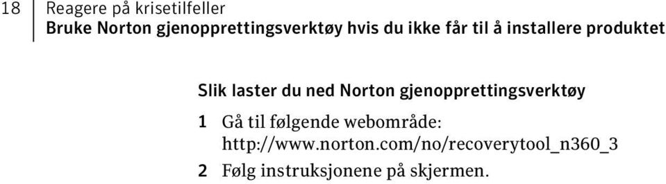 Norton gjenopprettingsverktøy 1 Gå til følgende webområde: