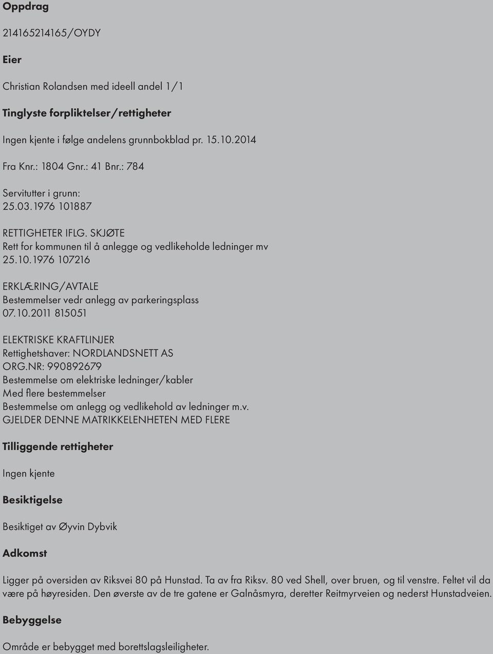 10.2011 815051 ELEKTRISKE KRAFTLINJER Rettighetshaver: NORDLANDSNETT AS ORG.