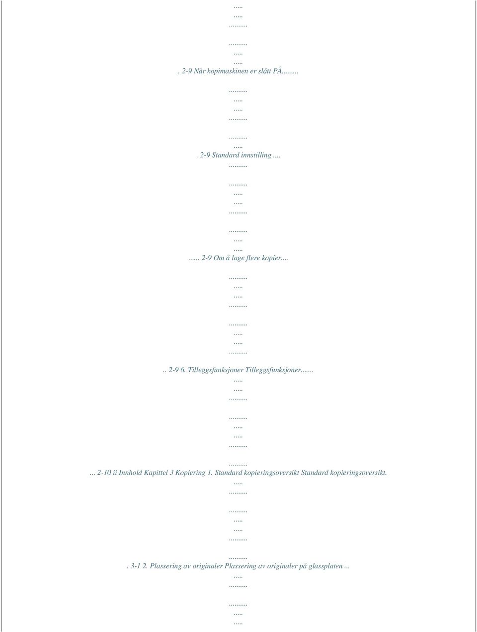 .... 2-10 ii Innhold Kapittel 3 Kopiering 1.