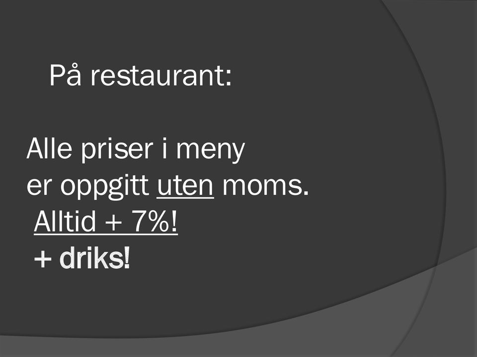 oppgitt uten moms.