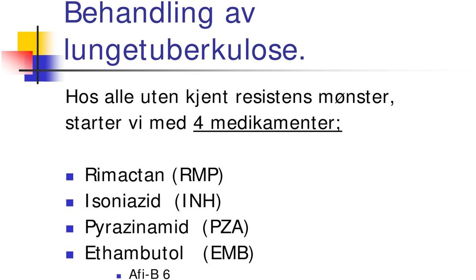 starter vi med 4 medikamenter; Rimactan