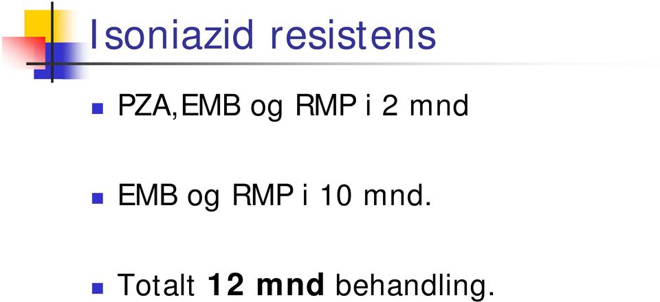 EMB og RMP i 10 mnd.