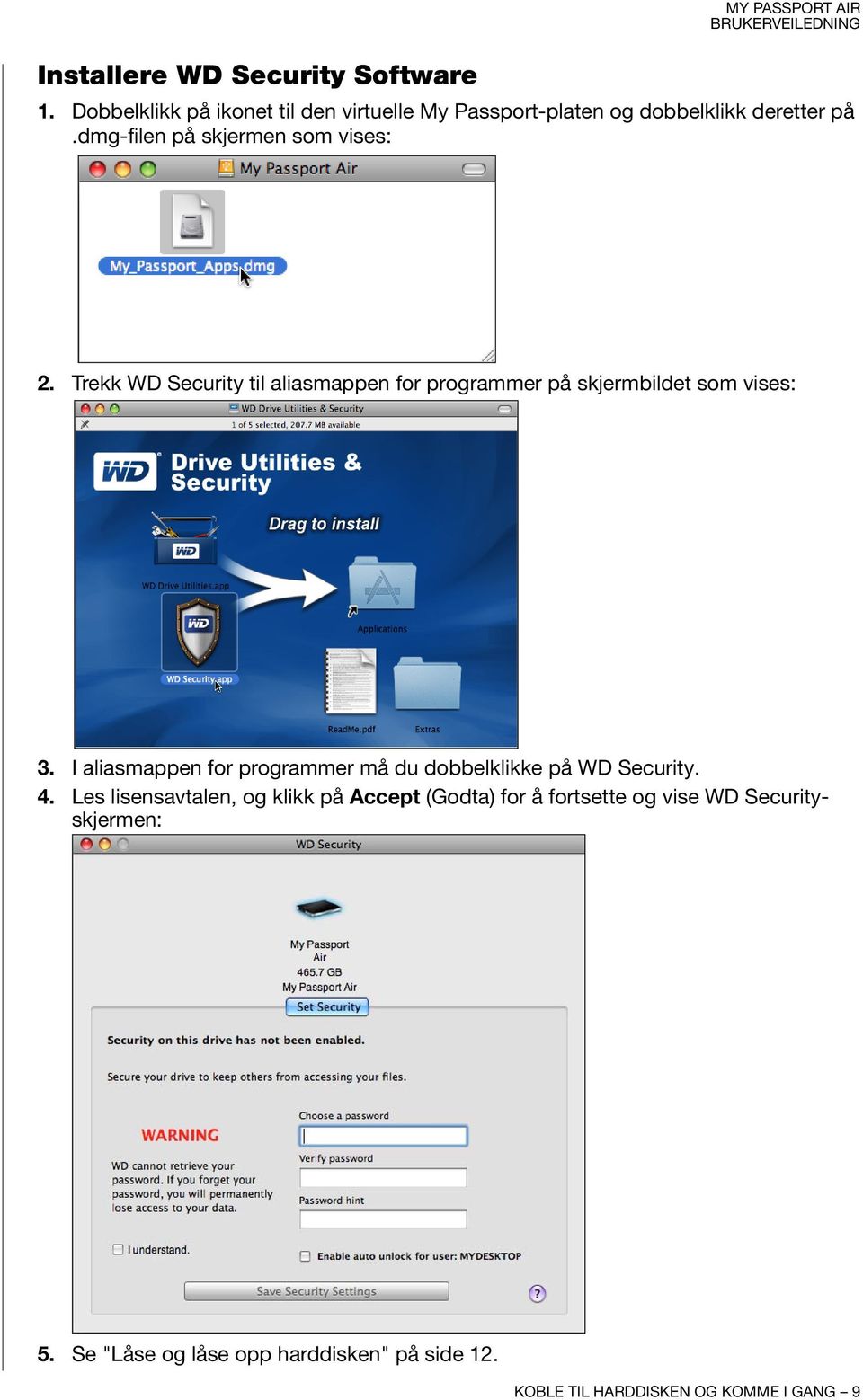 Trekk WD Security til aliasmappen for programmer på skjermbildet som vises: 3.