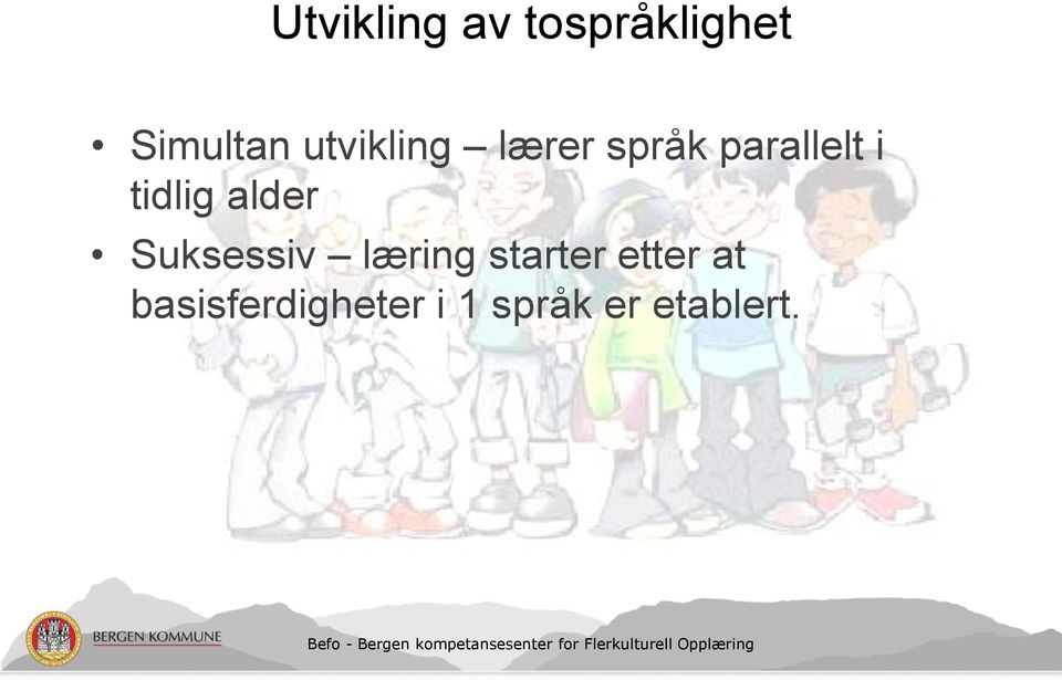 tidlig alder Suksessiv læring starter