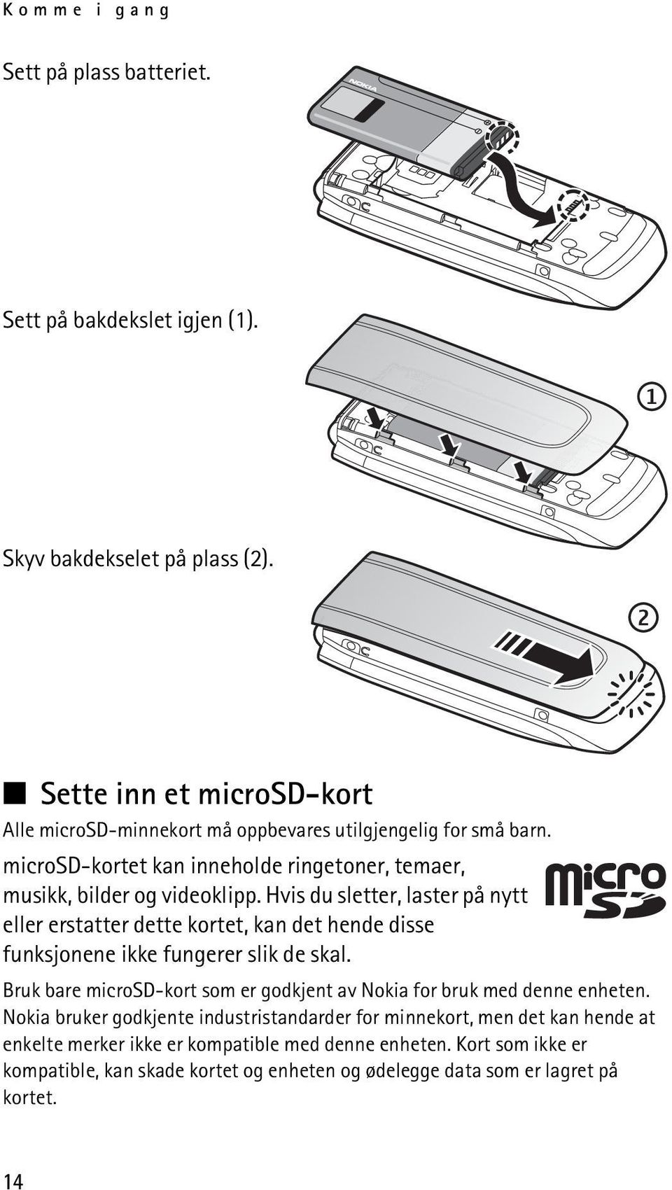 Hvis du sletter, laster på nytt eller erstatter dette kortet, kan det hende disse funksjonene ikke fungerer slik de skal.