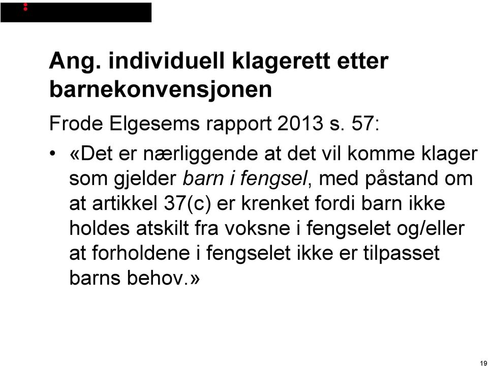 påstand om at artikkel 37(c) er krenket fordi barn ikke holdes atskilt fra voksne