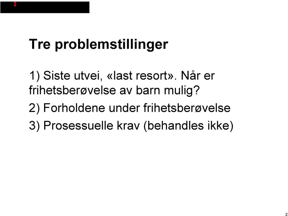 Når er frihetsberøvelse av barn mulig?