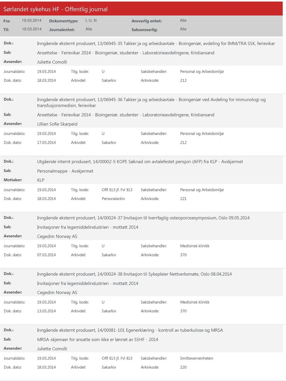 2014 Arkivdel: Sakarkiv Inngående eksternt produsert, 13/06945-36 Takker ja og arbeidsavtale - Bioingeniør ved Avdeling for immunologi og transfusjonsmedisin, Ansettelse - Ferievikar 2014 -