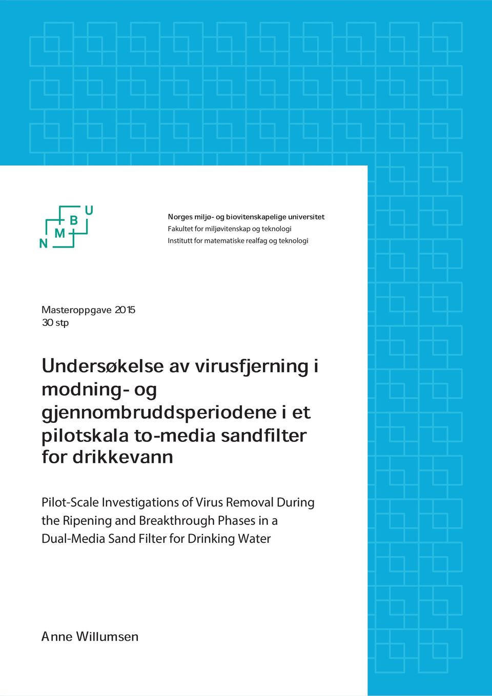 gjennombruddsperiodeneiet pilotskalato-mediasandfilter fordrikkevann Pilot-Scale Investigations of