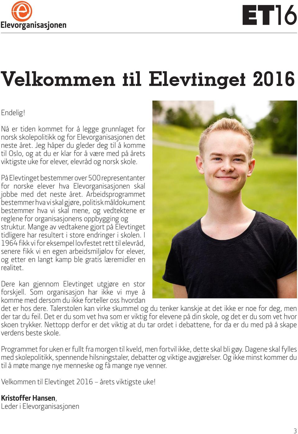 På Elevtinget bestemmer over 500 representanter for norske elever hva Elevorganisasjonen skal jobbe med det neste året.