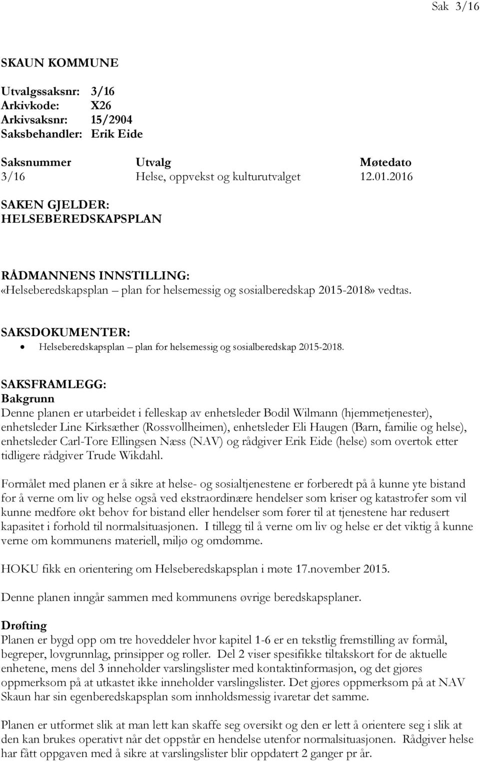 SAKSDOKUMENTER: Helseberedskapsplan plan for helsemessig og sosialberedskap 2015-2018.