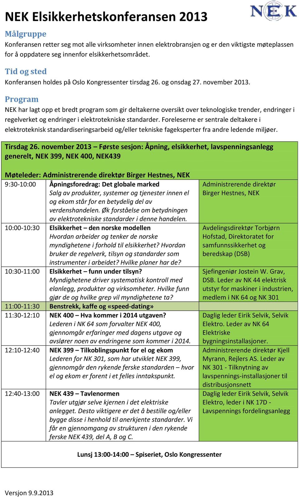 Program NEK har lagt opp et bredt program som gir deltakerne oversikt over teknologiske trender, endringer i regelverket og endringer i elektrotekniske standarder.