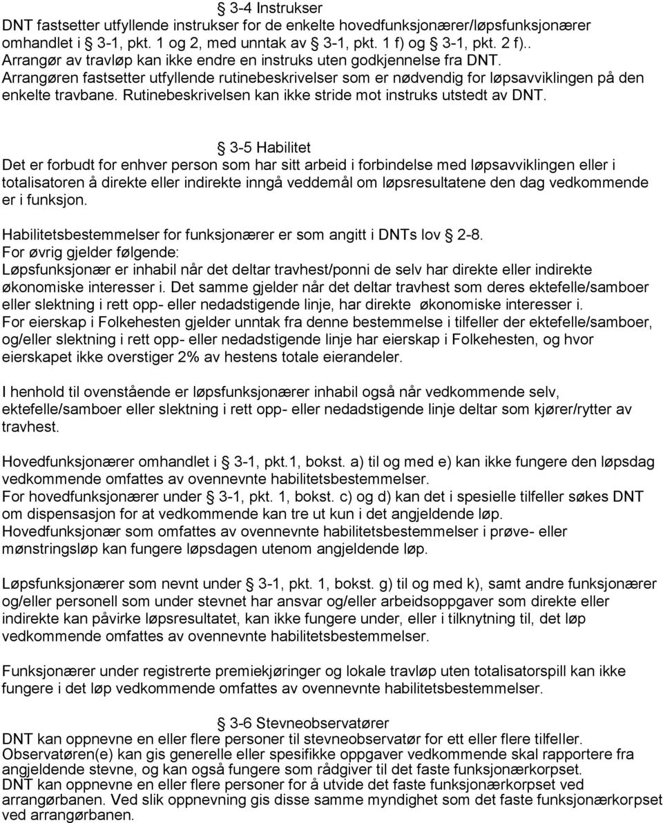 Rutinebeskrivelsen kan ikke stride mot instruks utstedt av DNT.