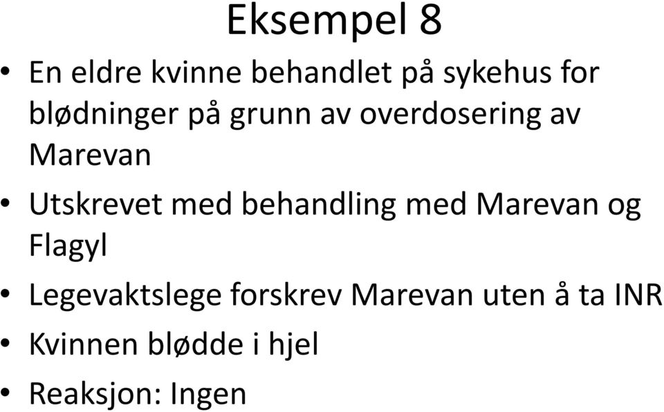 med behandling med Marevan og Flagyl Legevaktslege