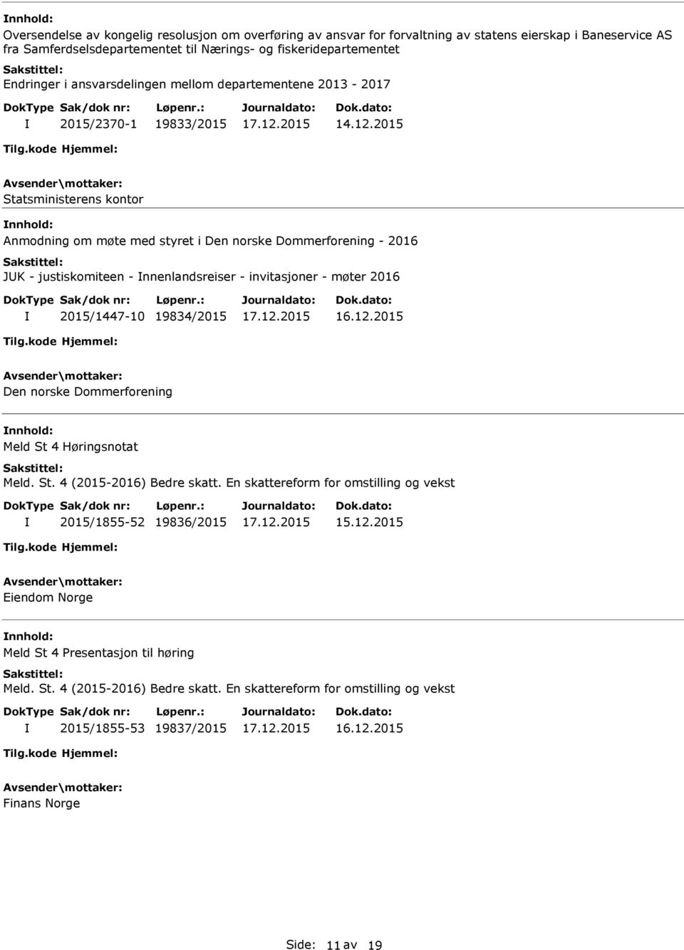 Anmodning om møte med styret i Den norske Dommerforening - 2016 JK - justiskomiteen - nnenlandsreiser - invitasjoner - møter 2016 2015/1447-10