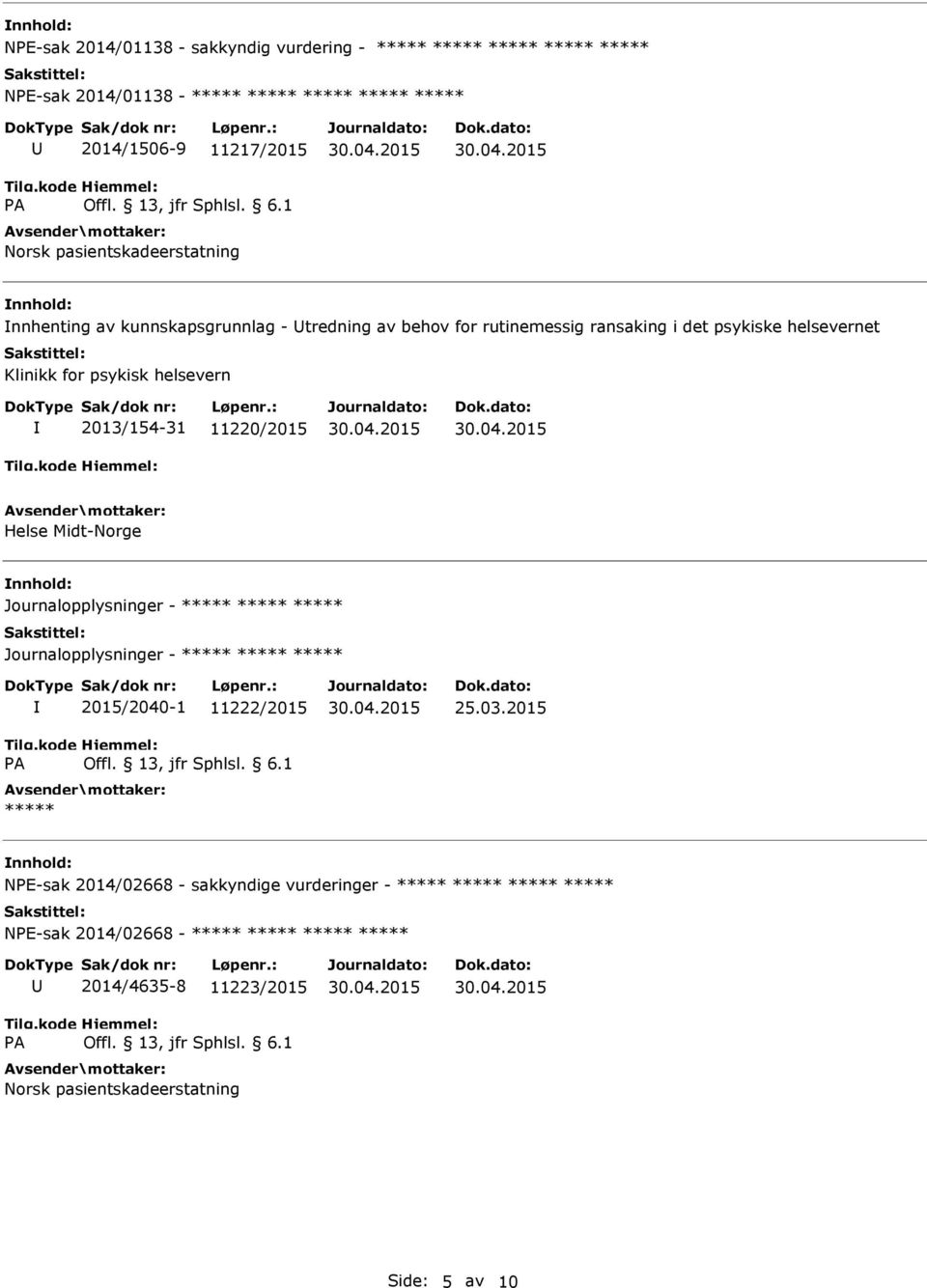 psykisk helsevern 2013/154-31 11220/2015 Helse Midt-Norge Journalopplysninger - Journalopplysninger -