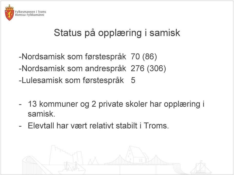 som førstespråk 5-13 kommuner og 2 private skoler har