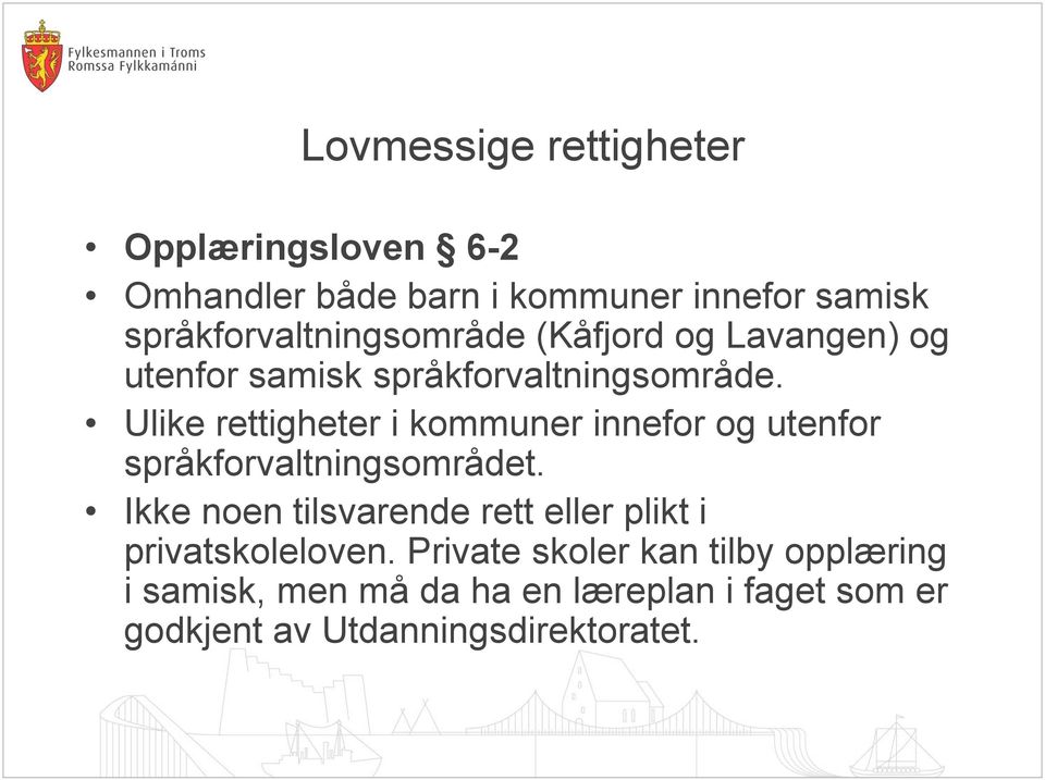 Ulike rettigheter i kommuner innefor og utenfor språkforvaltningsområdet.