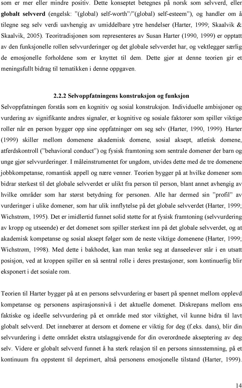 hendelser (Harter, 1999; Skaalvik & Skaalvik, 2005).