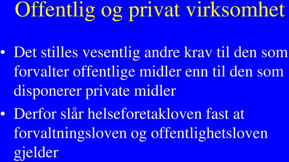 til den som disponerer private midler Derfor slår