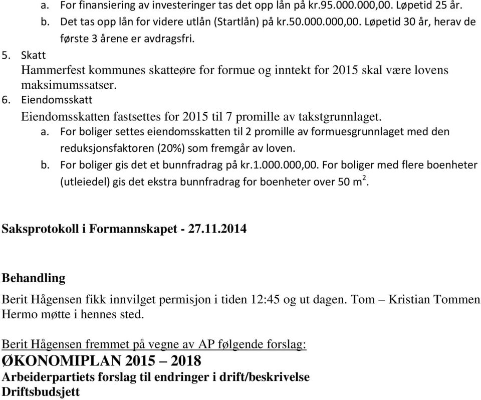 takstgrunnlaget. a. For boliger settes eiendomsskatten til 2 promille av formuesgrunnlaget med den reduksjonsfaktoren (20%) som fremgår av loven. b. For boliger gis det et bunnfradrag på kr.1.000.