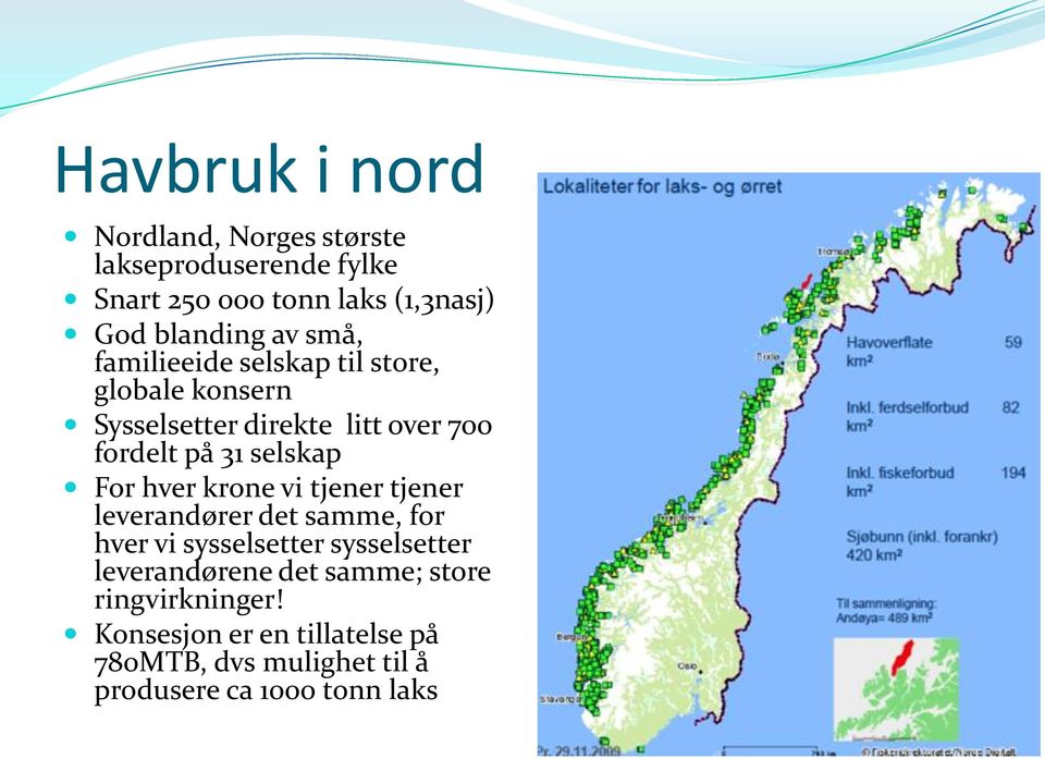 For hver krone vi tjener tjener leverandører det samme, for hver vi sysselsetter sysselsetter leverandørene det