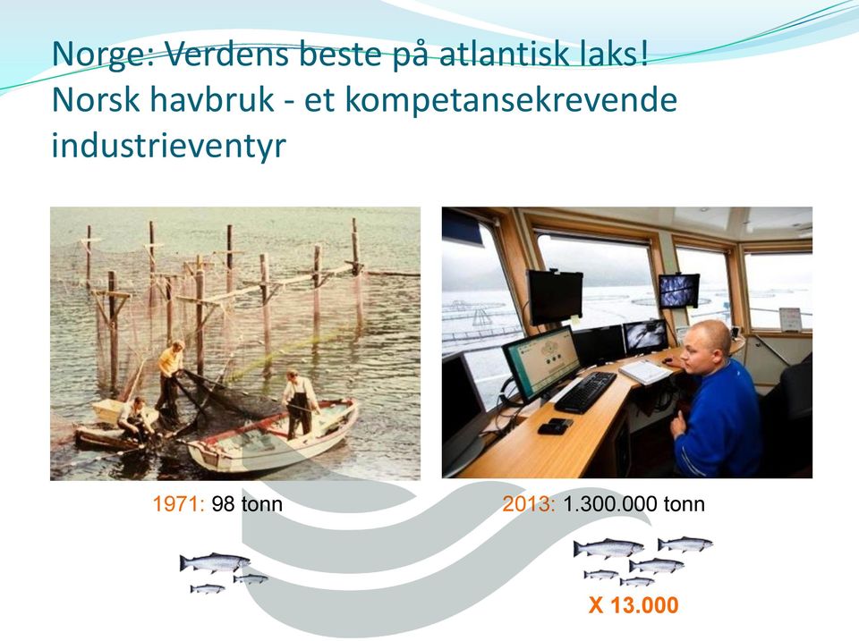 kompetansekrevende industrieventyr