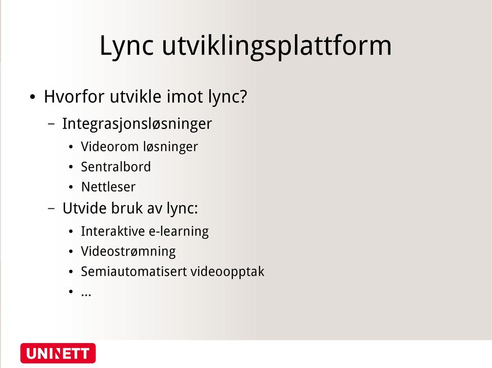 Sentralbord Nettleser Utvide bruk av lync: