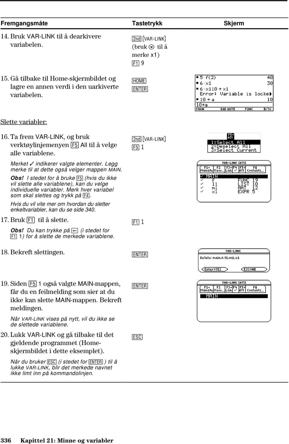 Legg merke til at dette også velger mappen MAIN. Obs! I stedet for å bruke (hvis du ikke vil slette alle variablene), kan du velge individuelle variabler.