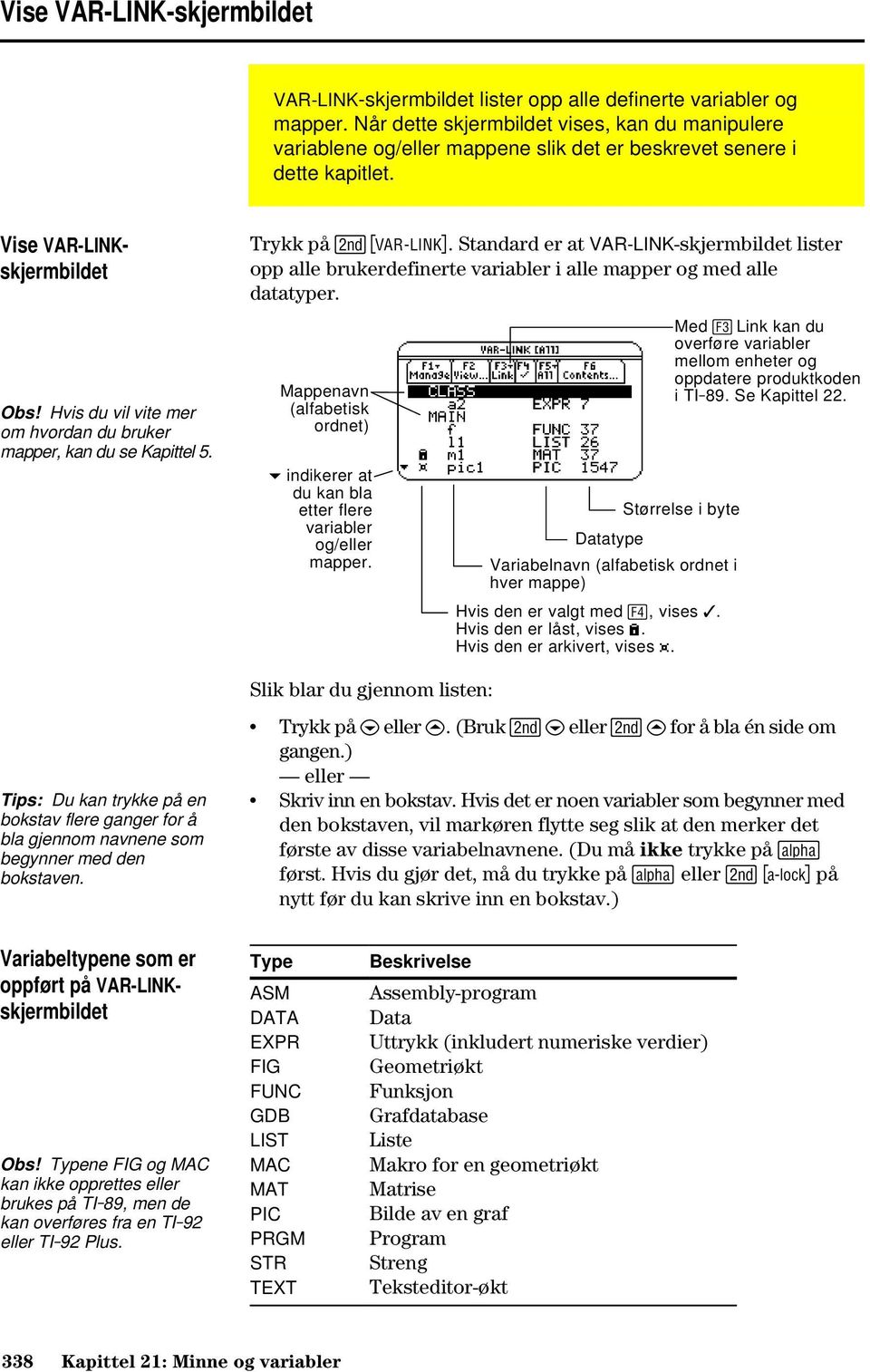 Hvis du vil vite mer om hvordan du bruker mapper, kan du se Kapittel 5. Tips: Du kan trykke på en bokstav flere ganger for å bla gjennom navnene som begynner med den bokstaven. Trykk på 2.