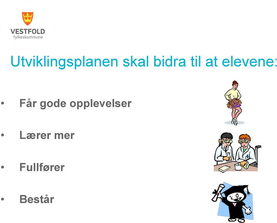 Får gode opplevelser