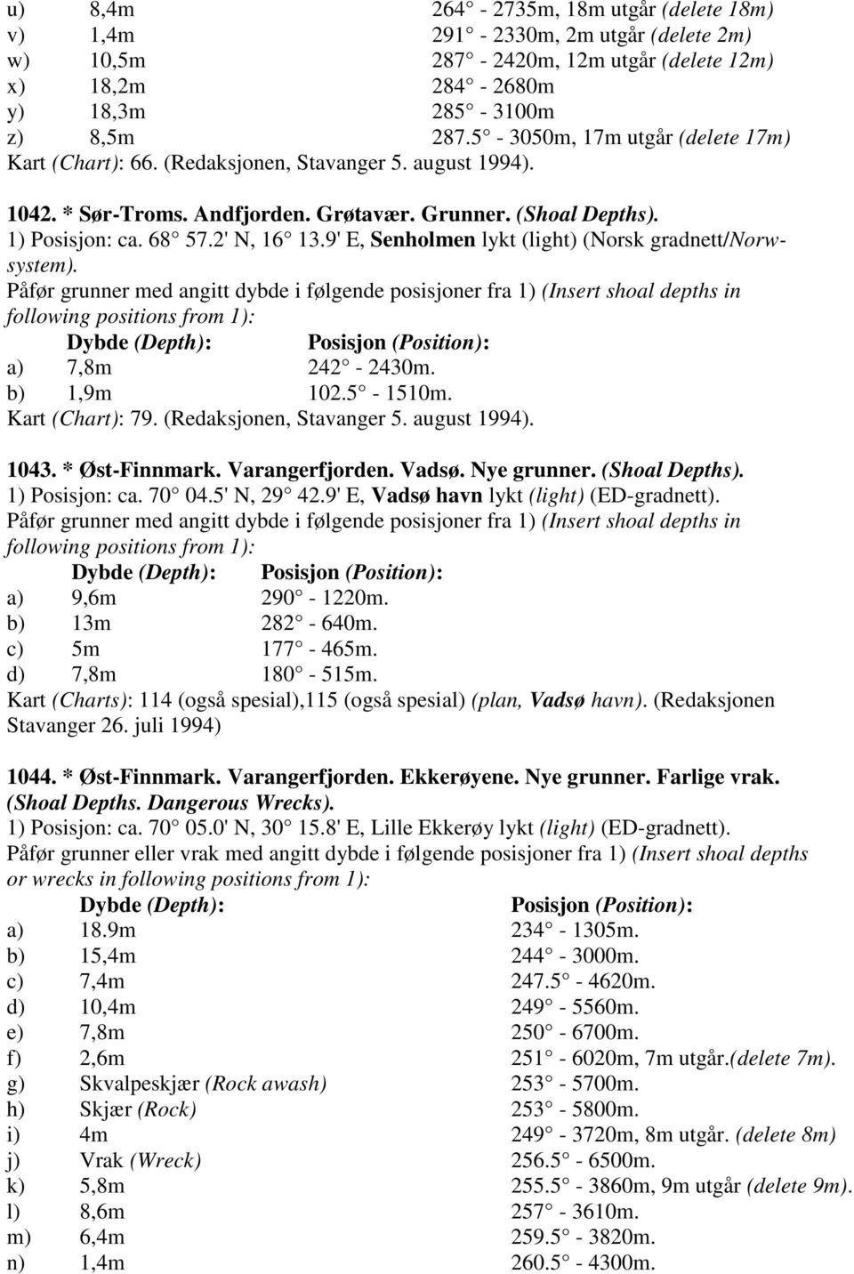 9' E, Senholmen lykt (light) (Norsk gradnett/norwsystem).