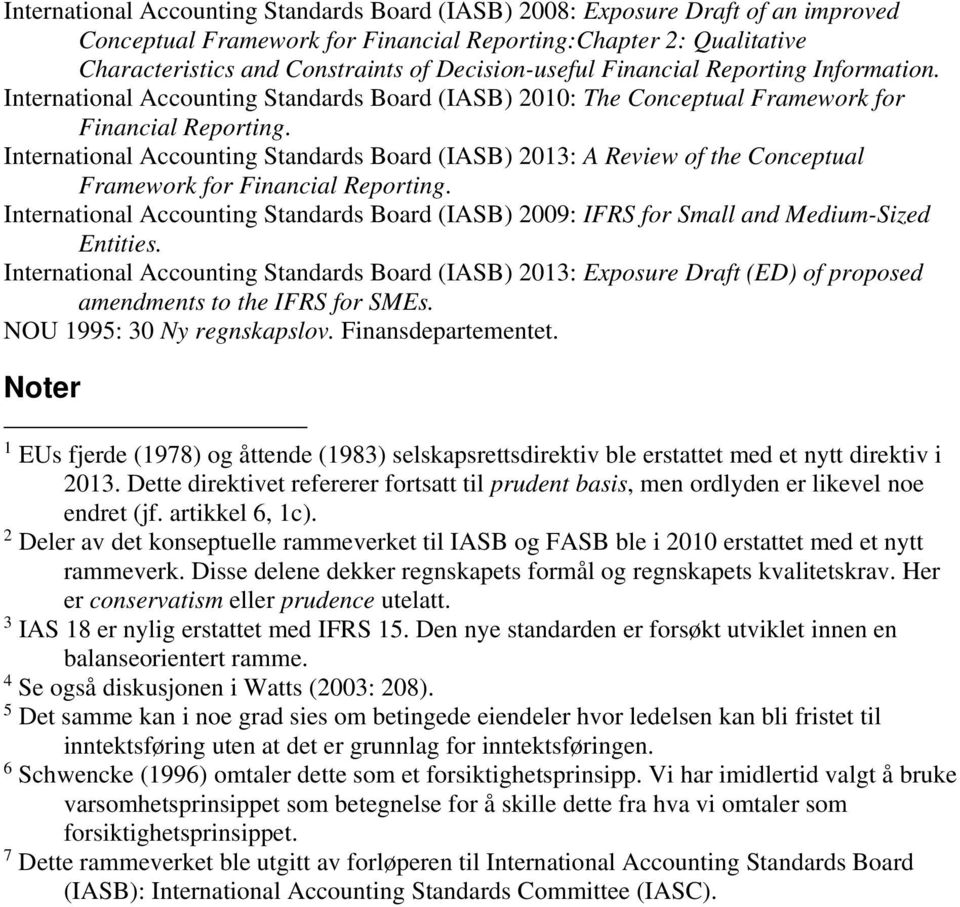 International Accounting Standards Board (IASB) 2013: A Review of the Conceptual Framework for Financial Reporting.