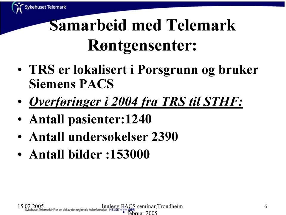 til STHF: Antall pasienter:1240 Antall undersøkelser 2390