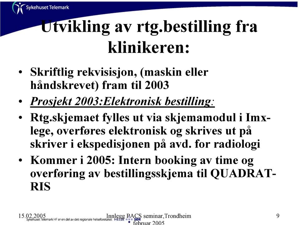 2003:Elektronisk bestilling: Rtg.